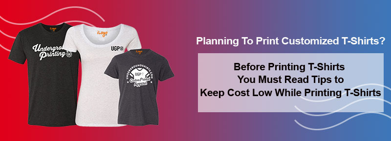 How do I keep costs Low while Printing T-Shirts?
