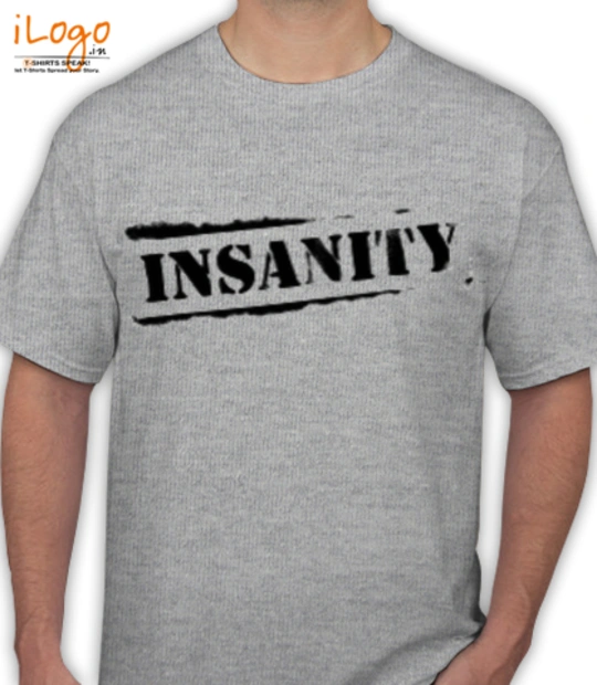 T Shirt INSANITY- T-Shirt