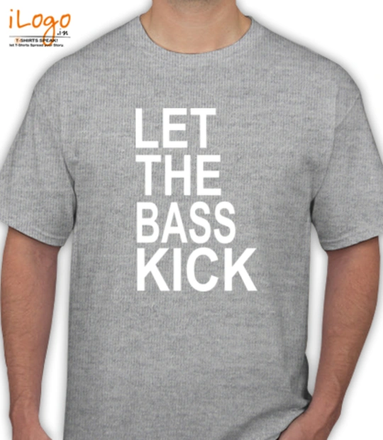 Let the bass kick let-t T-Shirt
