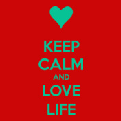 keep-calm-and-love-life