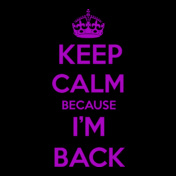 keep-calm-im-back