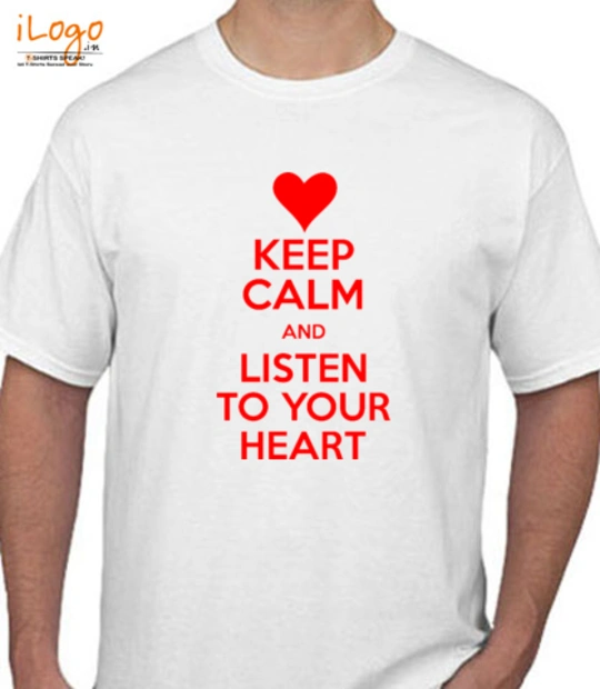 Keep calm listen your heart keep-calm-listen-your-heart T-Shirt
