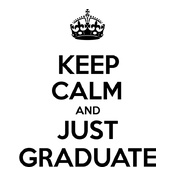 keep-calm-just-graduate