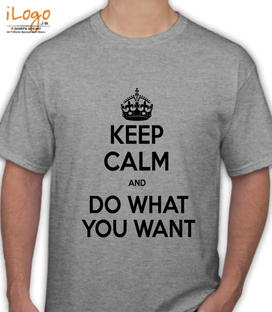 You keep-calm-and-do-what-you-want T-Shirt