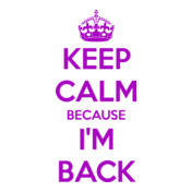keep-calm-because-im-back