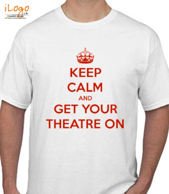 Keep Calm keep-calm-and-get-your-theater-on T-Shirt