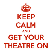 keep-calm-and-get-your-theater-on