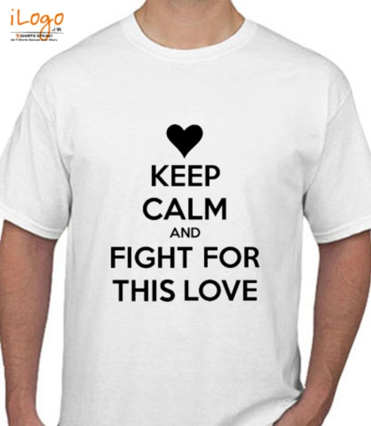 Fight keep-calm-and-fight-for-love T-Shirt