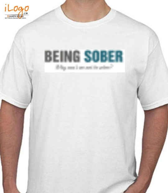 T Shirt Being-Sober T-Shirt