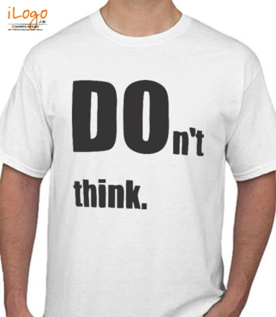 Eat do-nt-think. T-Shirt