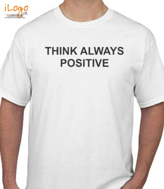 think-allways-positeve - T-Shirt