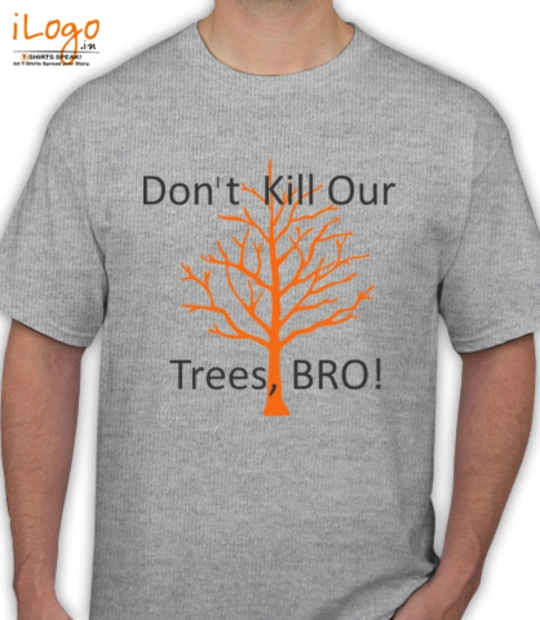 DON'T MAKE ME SHOOT YOU don-t-kill-our-trees-bro-design T-Shirt