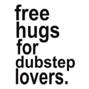 free-hugs-for-dubstep-lovers