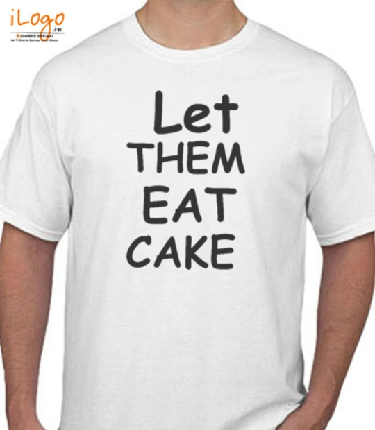 Eat let-them-eat-cake T-Shirt