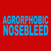 agoraphobic-nosebleed