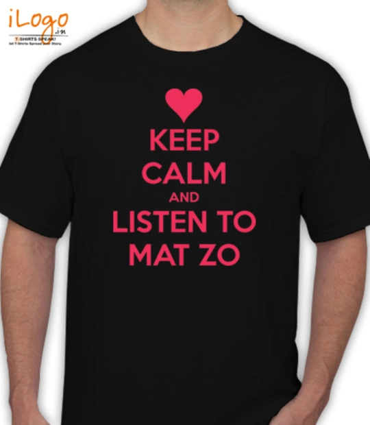 KEEP-CALM-AND-LISTEN-TO-MAT-ZO - T-Shirt