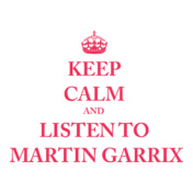 KEEP-CALM-AND-LISTEN-TO-MARTIN-GARRIX