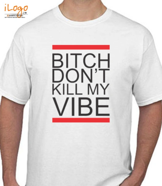 Bitch killing-joke-bitch-dont-kill-my-vibe T-Shirt