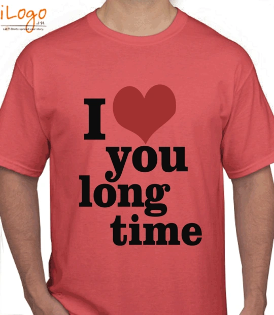 Valentine's Day I-LOVE-YOU-LONG-TIME- T-Shirt