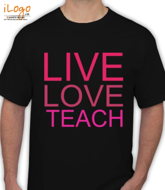 Teachers Day Live-love-teach T-Shirt
