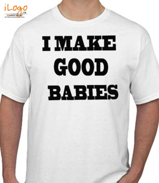 BO i-make-good-babies T-Shirt