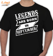  LEGENDS-BORN-IN-septembr T-Shirt