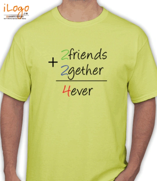 2 friends 2 gether= 4ever -friends--gether%D-ever T-Shirt