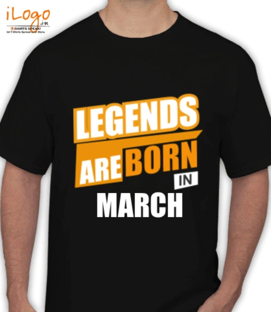 LEGENDS BORN IN LEGENDS-BORN-IN-March-%C T-Shirt