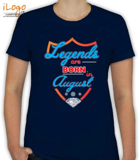 Legends are Born in August august T-Shirt