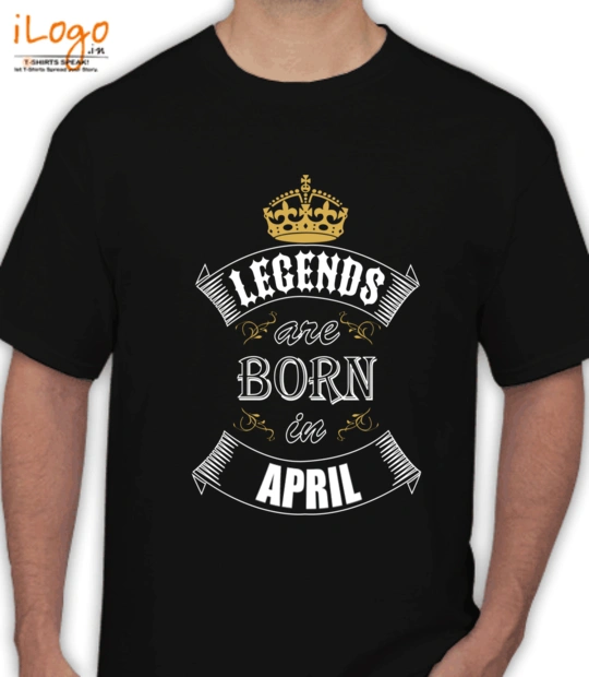 Legends are Born in April APRIL T-Shirt