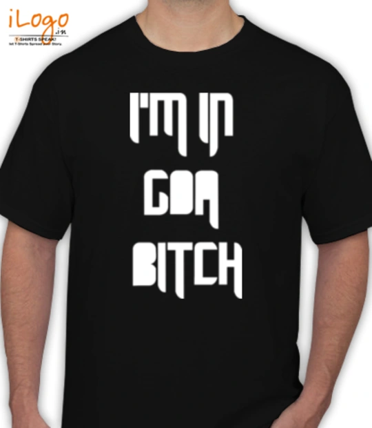 Tee IM-IN-GOA-BITCH T-Shirt