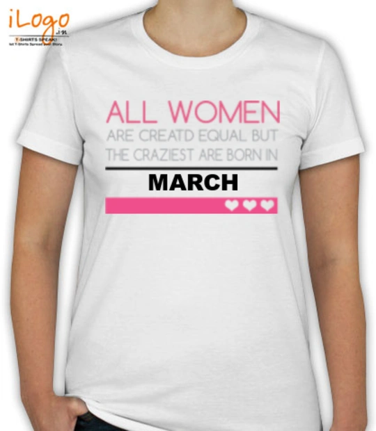 Womens ALL-WOMENS-ARE-CREATED-IN-mARCH T-Shirt
