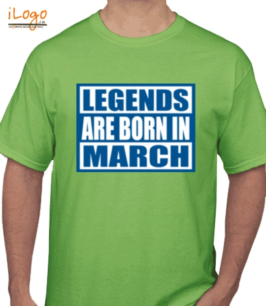 Born Legends-are-born-in-march... T-Shirt