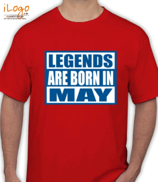 Born Legends-are-born-in-may... T-Shirt