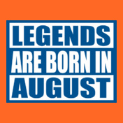 Legends-are-born-in-august..