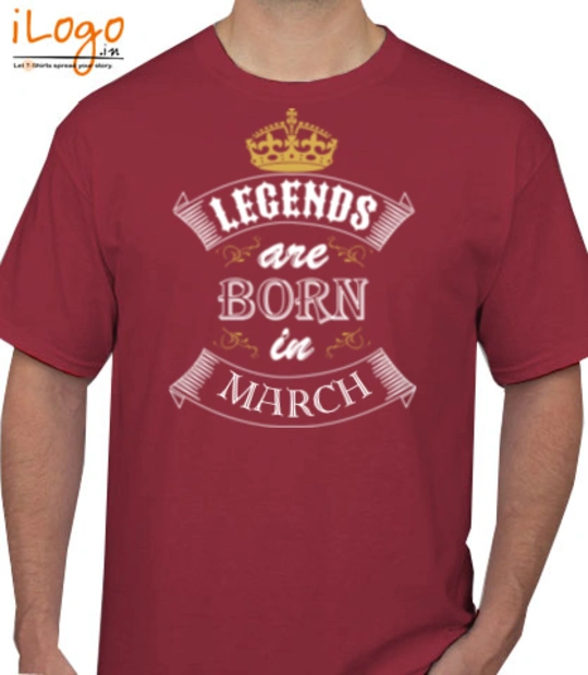 legend-born-in-march - T-Shirt