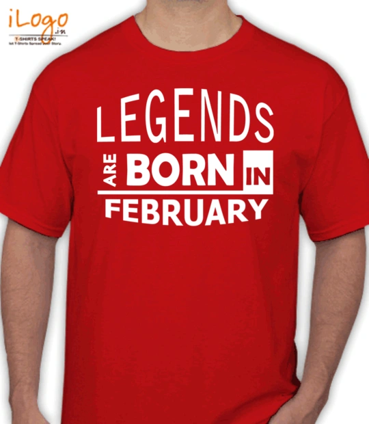 LEGENDS BORN IN legend-borin-february T-Shirt