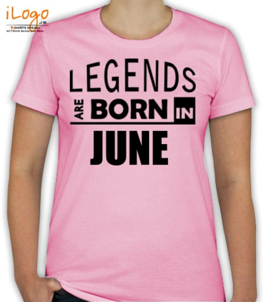 LEGENDS BORN IN legend-bornin-june T-Shirt