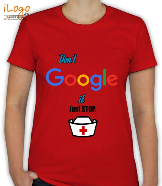 Google DontGoogleNurse T-Shirt
