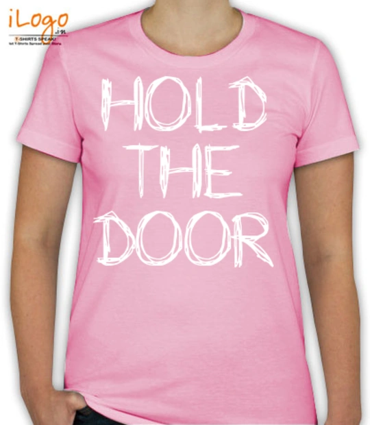 Shirt HOLD-THE-DOOR- T-Shirt