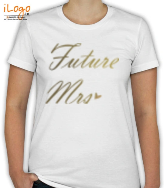 Bride Future-Mrs. T-Shirt