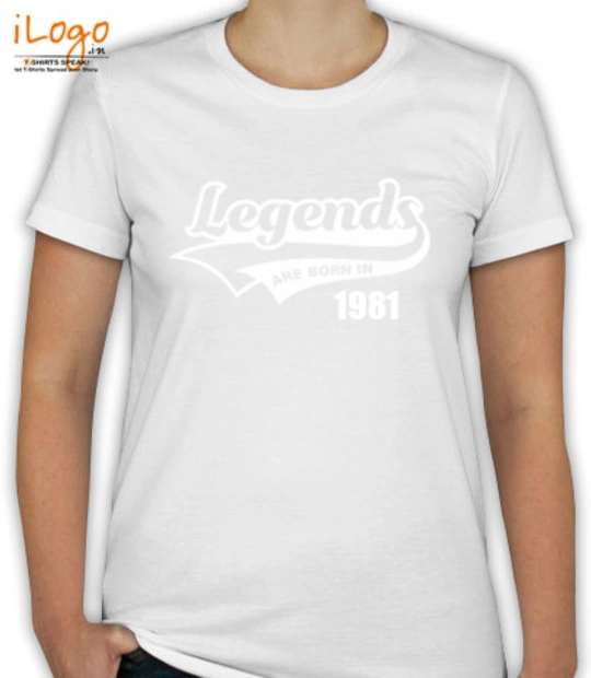 Legends are Born in 1981 Legends-are-born- T-Shirt