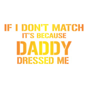 Daddy-dressed-me