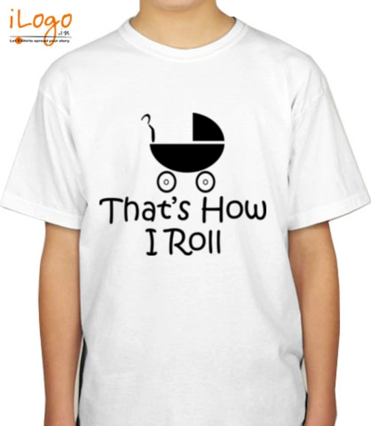 Baby dressed by daddy Thats-how-i-roll-tshirt T-Shirt
