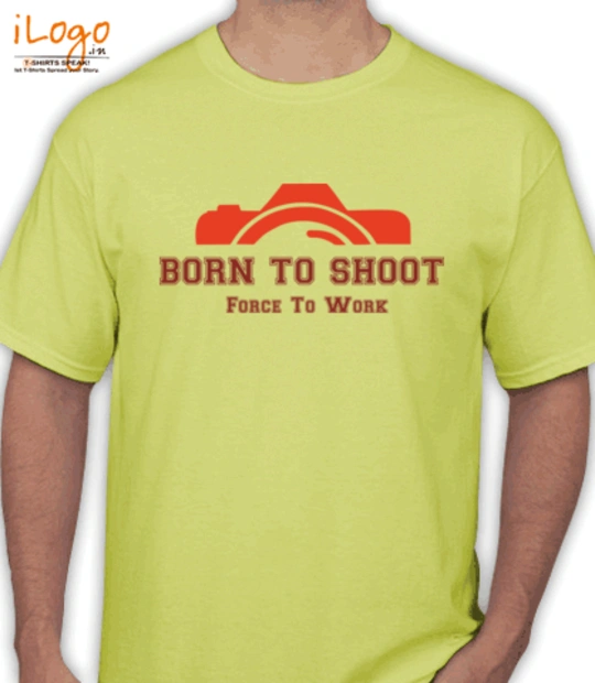  born-to-shoot-force-to-work T-Shirt