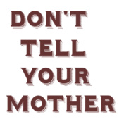 Mother-tshirt-dont-tell-your.