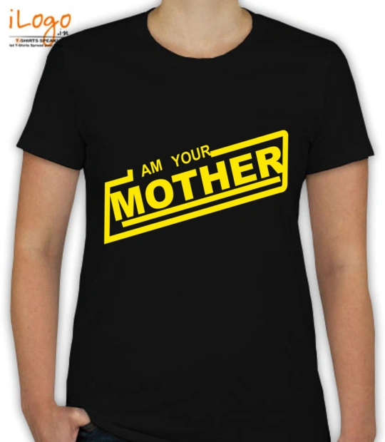 I-am-your-mother-tshirt - T-Shirt [F]