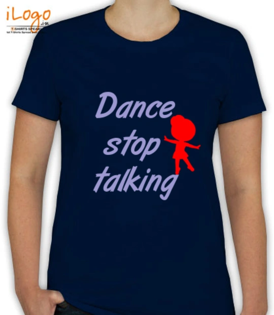 Dance Dance-stop-talking T-Shirt