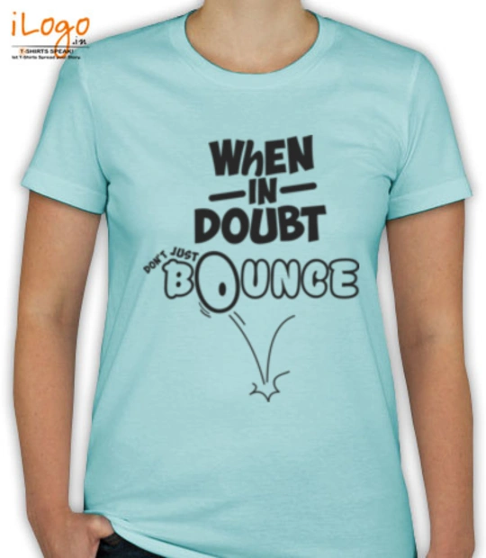 T shirts when-doubt T-Shirt
