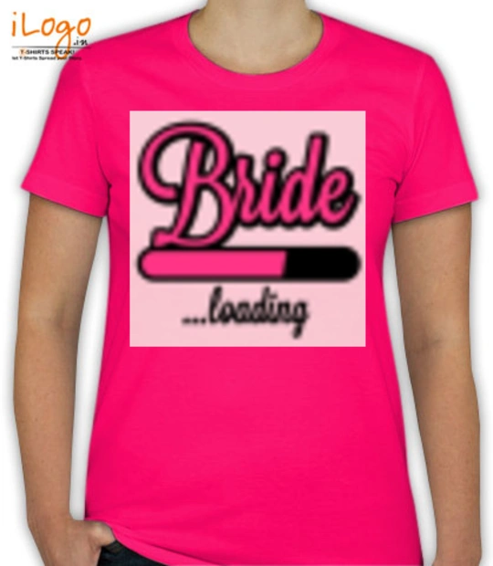 T shirts Bride-Loading- T-Shirt